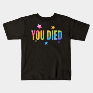 You died - Rainbow Kids T-Shirt